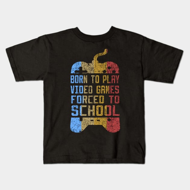 born to play video games forced to school Kids T-Shirt by DesStiven